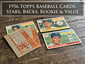 1956 Topps Baseball Cards Stars, Backs, Rookie & Value